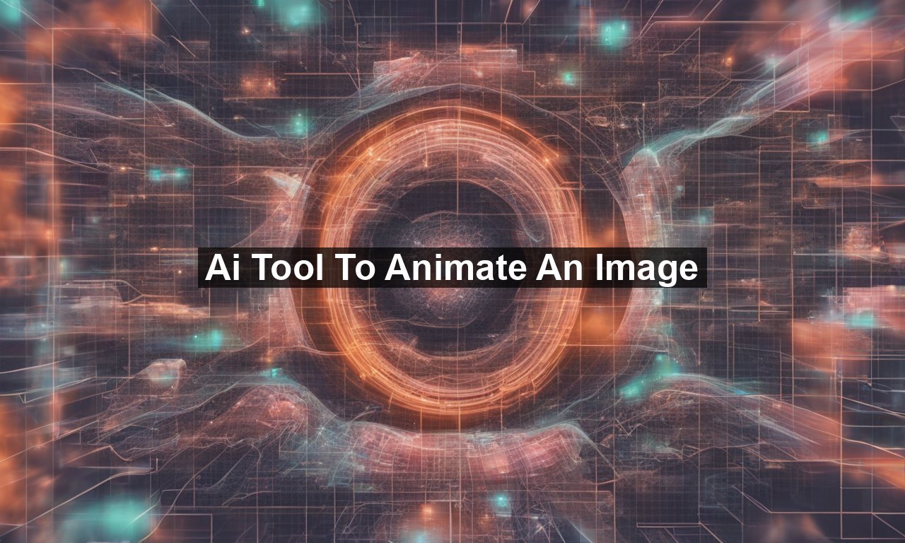 Ai Tool To Animate An Image