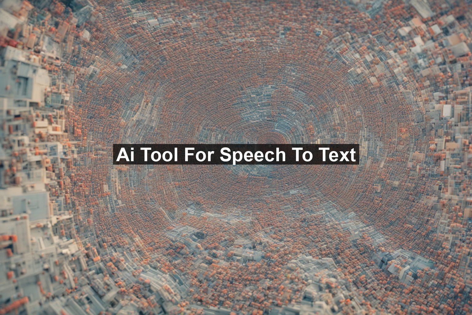 Ai Tool For Speech To Text