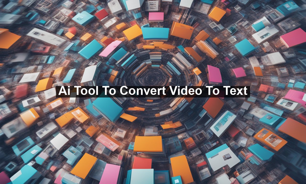 Ai Tool To Convert Video To Text