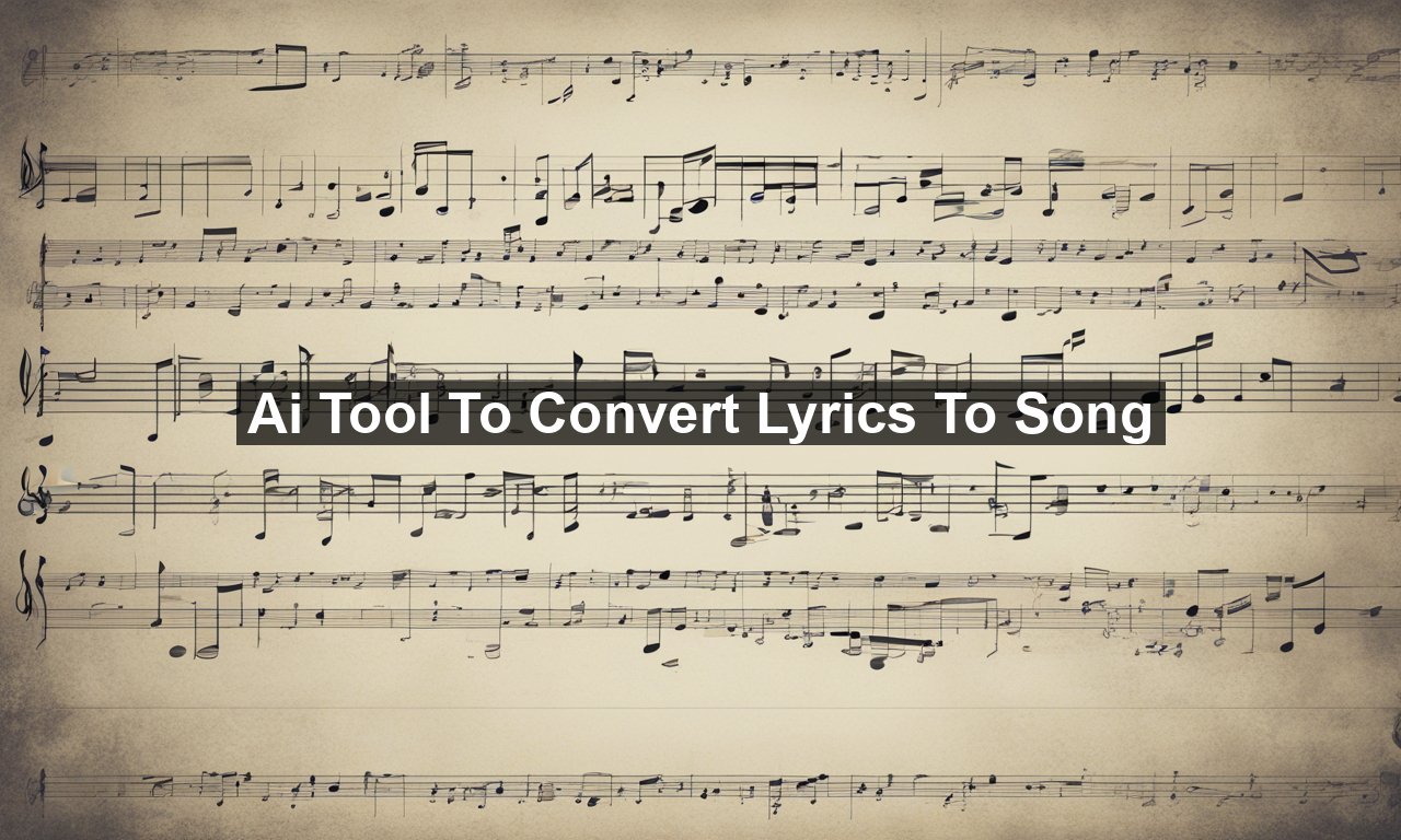 Ai Tool To Convert Lyrics To Song