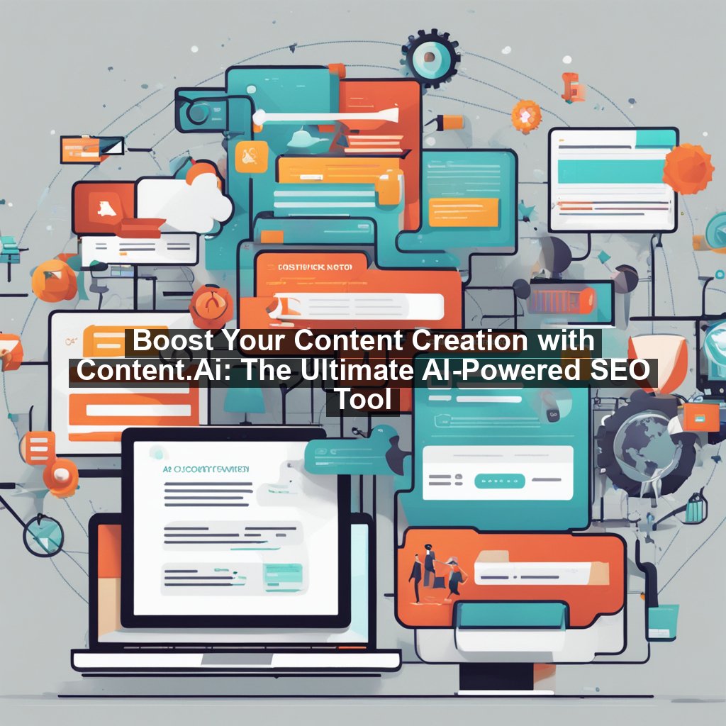 Boost Your Content Creation with Content.Ai: The Ultimate AI-Powered SEO Tool