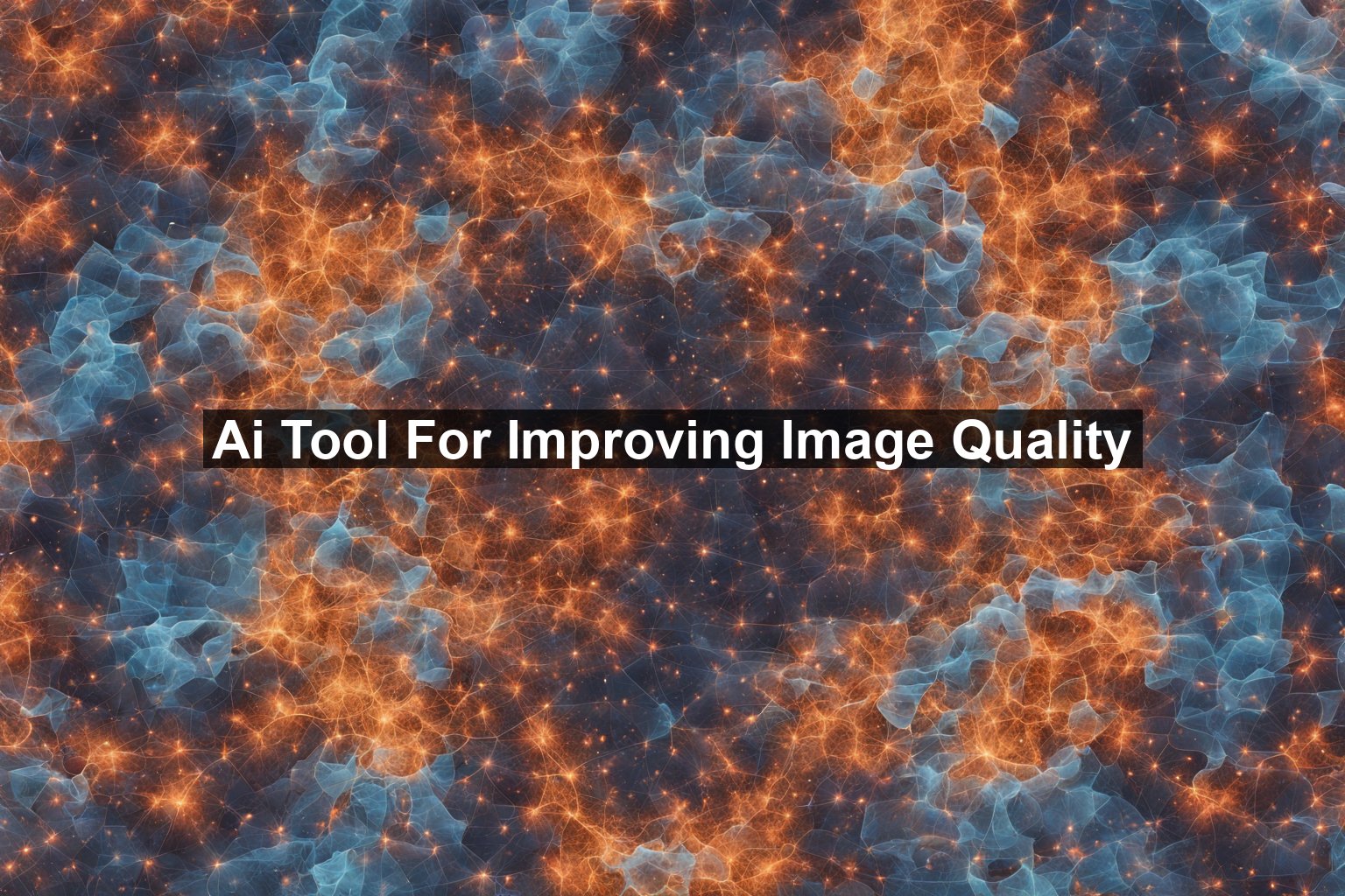 Ai Tool For Improving Image Quality