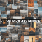 Ai Tool To Describe An Image