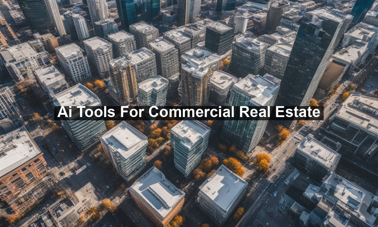 Ai Tools For Commercial Real Estate